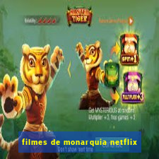 filmes de monarquia netflix